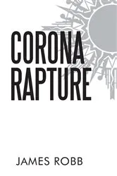 Book cover of Corona Rapture by James Robb