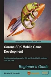 Book cover of Corona SDK Mobile Game Development: Beginner's Guide by Michelle M. Fernandez
