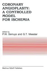 Book cover of Coronary Angioplasty: A Controlled Model for Ischemia by P.W. Serruys