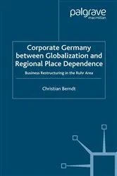 Book cover of Corporate Germany Between Globalization and Regional Place Dependence by Unknown