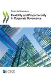 Book cover of Corporate Governance Flexibility and Proportionality in Corporate Governance by OECD Publishing