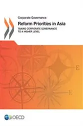 Book cover of Corporate Governance Reform Priorities in Asia by OECD Publishing
