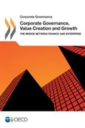 Book cover of Corporate Governance, Value Creation and Growth: The Bridge between Finance and Enterprise by Organisation for Economic Co-operation and Development