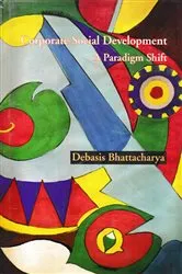 Book cover of Corporate Social Development A Paradigm Shift by Debasis Bhattacharya