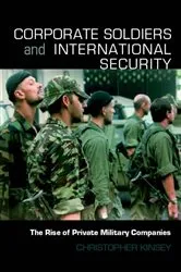 Book cover of Corporate Soldiers and International Security by Christopher Kinsey