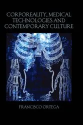 Book cover of Corporeality, Medical Technologies and Contemporary Culture by Francisco Ortega