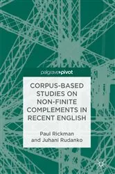 Book cover of Corpus-Based Studies on Non-Finite Complements in Recent English by Paul Rickman