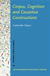 Book cover of Corpus, Cognition and Causative Constructions by Gaëtanelle Gilquin