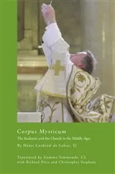 Book cover of Corpus Mysticum by Henri Cardinal de Lubac S.J.