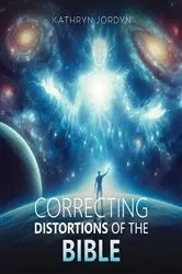 Book cover of Correcting Distortions of The BIBLE by Kathryn Jordyn