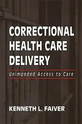 Book cover of Correctional Health Care Delivery by Kenneth L. Faiver