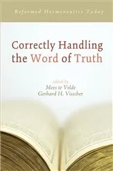 Book cover of Correctly Handling the Word of Truth by Mees te Velde