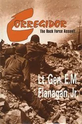 Book cover of Corregidor, The Rock Force Assault, 1945 by E.M. Flanagan
