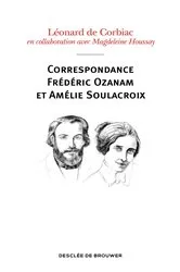 Book cover of Correspondance Frédéric Ozanam et Amélie Soulacroix by Magdeleine Houssay