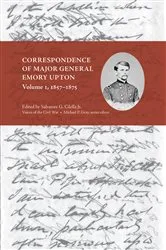 Book cover of Correspondence of Major General Emory Upton, Vol. 1, 1857–1875 by Salvatore Cilella