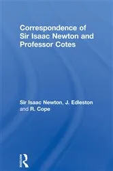 Book cover of Correspondence of Sir Isaac Newton and Professor Cotes by Sir Isaac Newton
