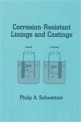 Book cover of Corrosion-Resistant Linings and Coatings by P.E. Philip A. Schweitzer