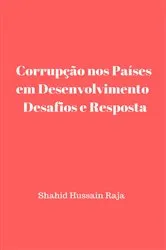 Book cover of Corrupção nos Países em Desenvolvimento Desafios e Resposta by Shahid Hussain Raja