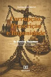 Book cover of Corrupção, Prescrição e Impunidade: Os Direitos Humanos em Risco by Vanildo Silva Maciel