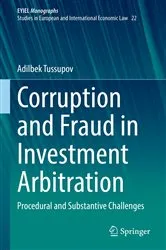 Book cover of Corruption and Fraud in Investment Arbitration by Adilbek Tussupov