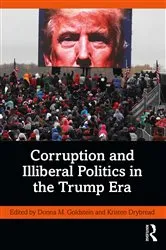 Book cover of Corruption and Illiberal Politics in the Trump Era by Donna M. Goldstein