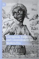 Book cover of Corruption, Empire and Colonialism in the Modern Era by Ronald Kroeze
