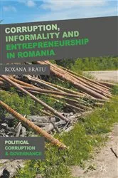 Book cover of Corruption, Informality and Entrepreneurship in Romania by Roxana Bratu