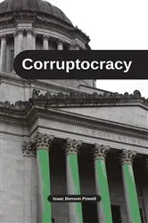 Book cover of Corruptocracy by Isaac Benson Powell
