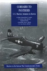 Book cover of Corsairs To Panthers: U.S. Marine Aviation In Korea [Illustrated Edition] by Major-General John P. Condon USMC
