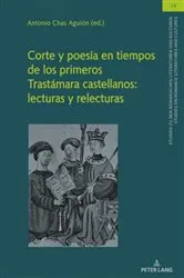Book cover of Corte y poesía en tiempos de los primeros Trastámara castellanos: lecturas y relecturas by Christian von Tschilschke