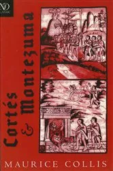 Book cover of Cortés and Montezuma by Maurice Collis