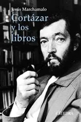 Book cover of Cortázar y los libros by Jesús Marchamalo