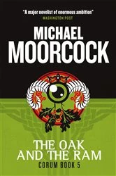 Book cover of Corum - The Oak and the Ram by Michael Moorcock