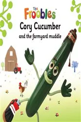 Book cover of Cory Cucumber and the farmyard muddle by Ella Davies
