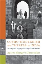 Book cover of Cosmo-Modernism and Theater in India by Aparna Bhargava Dharwadker