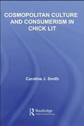 Book cover of Cosmopolitan Culture and Consumerism in Chick Lit by Caroline J. Smith