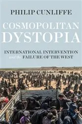 Book cover of Cosmopolitan dystopia by Philip Cunliffe