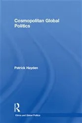 Book cover of Cosmopolitan Global Politics by Patrick Hayden