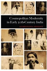 Book cover of Cosmopolitan Modernity in Early 20th-Century India by Sachidananda Mohanty