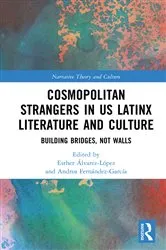 Book cover of Cosmopolitan Strangers in US Latinx Literature and Culture by Esther Álvarez-López