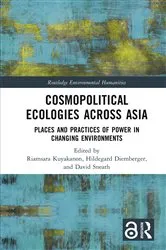 Book cover of Cosmopolitical Ecologies Across Asia by Riamsara Kuyakanon