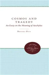 Book cover of Cosmos and Tragedy by Brooks Otis