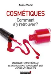 Book cover of Cosmétiques : comment s'y retrouver by Ariane Warlin