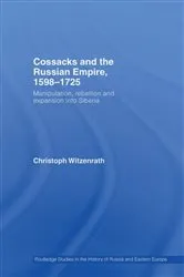 Book cover of Cossacks and the Russian Empire, 1598-1725 by Christoph Witzenrath