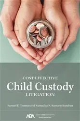Book cover of Cost-Effective Child Custody Litigation by Kumudha Nadine Kumarachandran