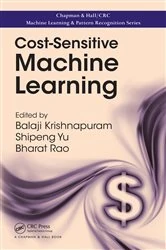 Book cover of Cost-Sensitive Machine Learning by Balaji Krishnapuram