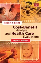 Book cover of Cost–Benefit Analysis and Health Care Evaluations, Second Edition (2nd ed.) by Robert J. Brent