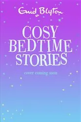 Book cover of Cosy Bedtime Stories by Enid Blyton