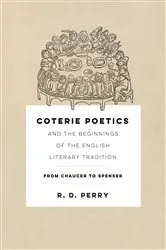 Book cover of Coterie Poetics and the Beginnings of the English Literary Tradition by R. D. Perry