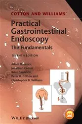 Book cover of Cotton and Williams' Practical Gastrointestinal Endoscopy (7th ed.) by Adam Haycock